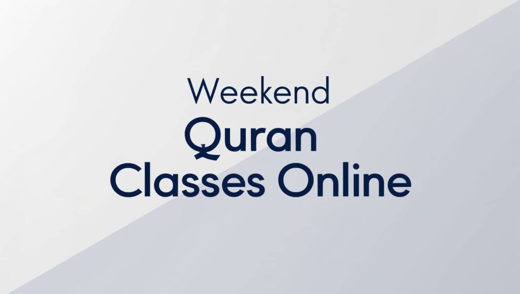 Weekend Quran Classes Online